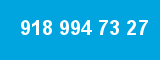 918 994 73 27